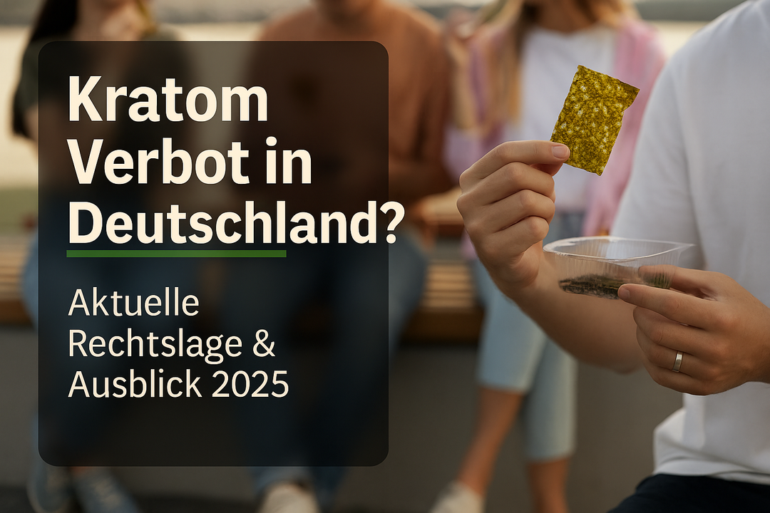 Kratom Verbot Deutschland: Aktuelle Rechtslage & Ausblick 2025