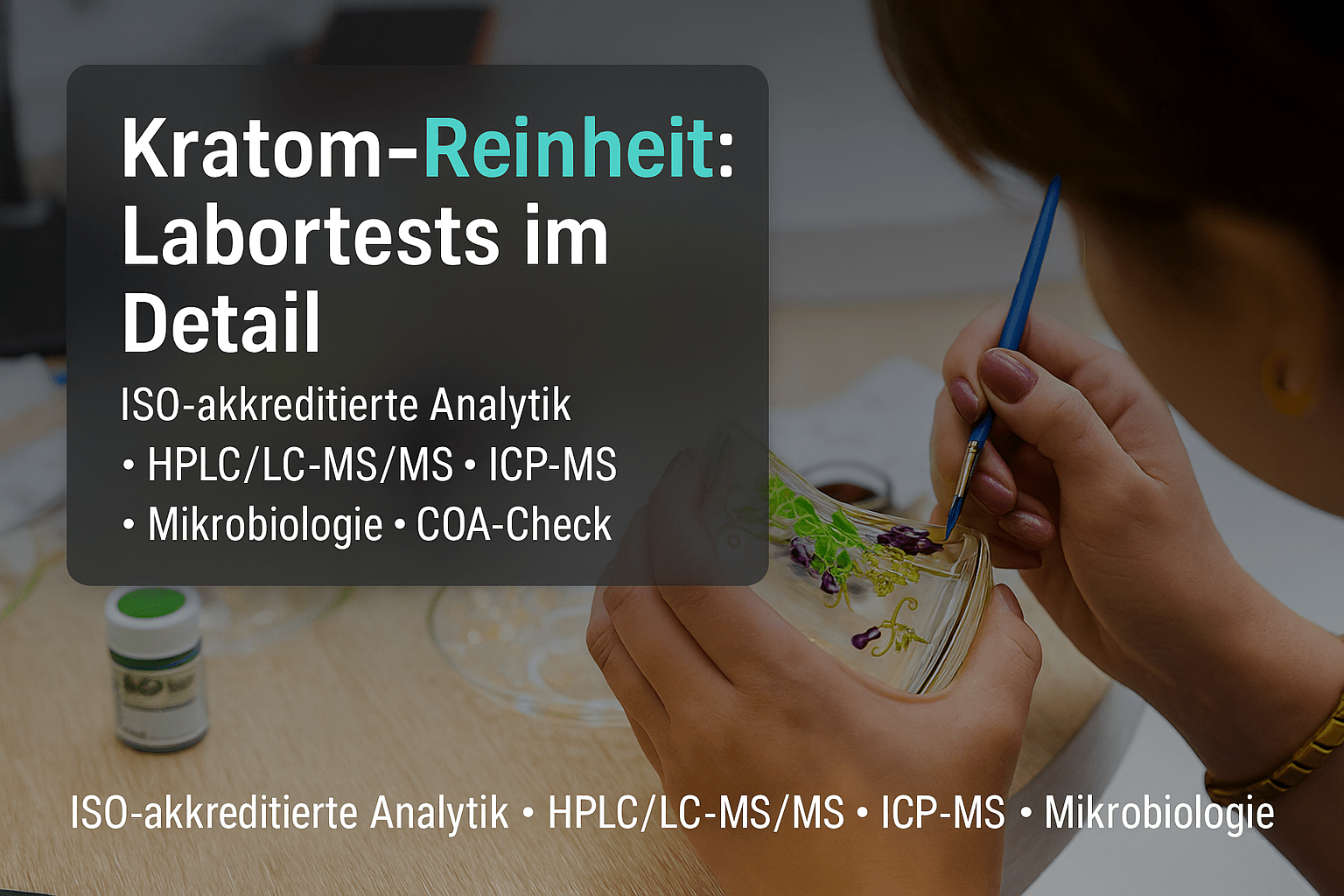 Kratom Reinheit Labortests Details: Verlässliche Analytik für sichere Qualität - Brain Chill