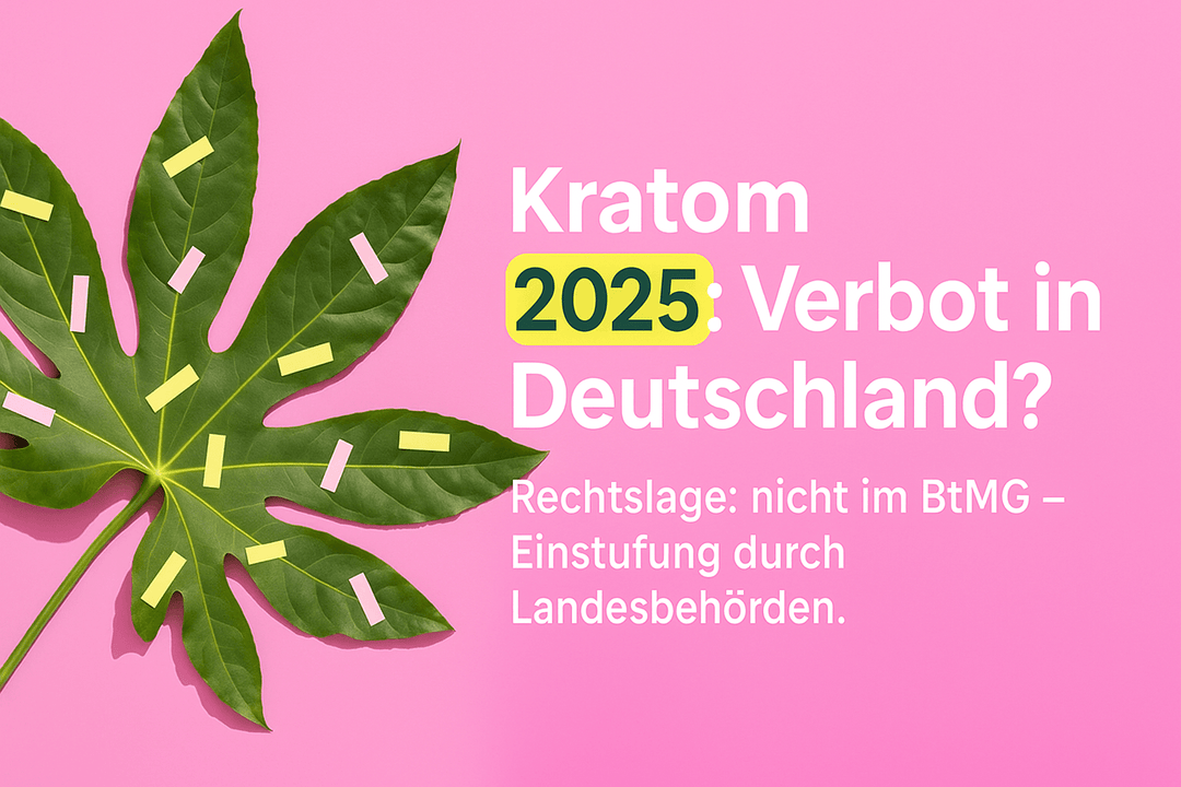Kratom-Verbot 2025: Aktuelle Rechtslage und Auswirkungen in Deutschland - Brain Chill