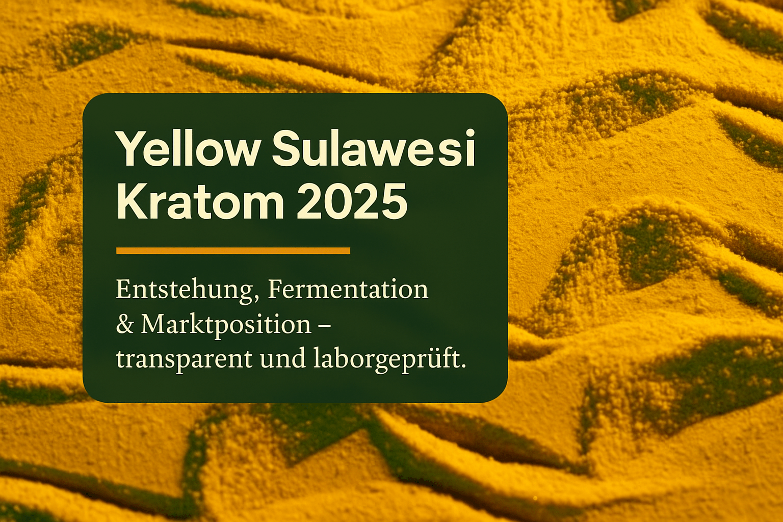 Yellow Sulawesi Kratom: Entstehung, Verarbeitung und Marktposition 2025 - Brain Chill